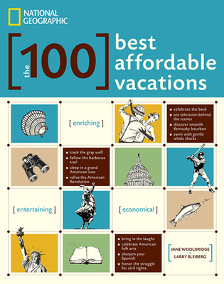 The 100 Best Affordable Vacations - Wooldridge, Jane, and Bleiberg, Larry