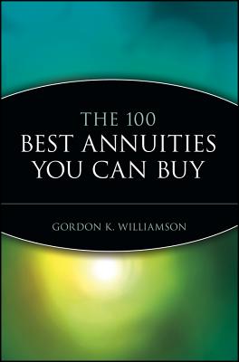 The 100 Best Annuities You Can Buy - Williamson, Gordon K
