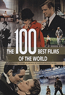 The 100 Best Films of the World: A Journey Through a Century of Motion-Picture History