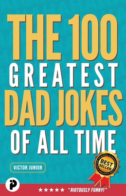 The 100 Greatest Dad Jokes of All-Time - Junior, Victor