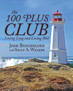 The 100 Plus Club: Living Long and Living Well