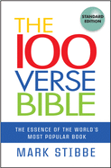 The 100 Verse Bible: The Essence of the World's Most Popular Book