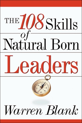 The 108 Skills of Natural Born Leaders - Blank, Warren