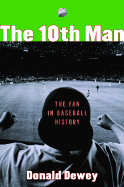 The 10th Man: The Fan in Baseball History