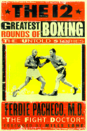 The 12 Greatest Rounds of Boxing: The Untold Stories
