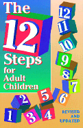 The 12 Steps for Adult Children: Of Alcoholics and Other Dysfunctional Families - Rpi, Publishing Inc, and Friends in Recovery