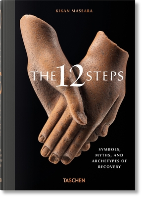 The 12 Steps. Symbols, Myths, and Archetypes of Recovery - Massara, Kikan, and Hundley, Jessica (Editor)
