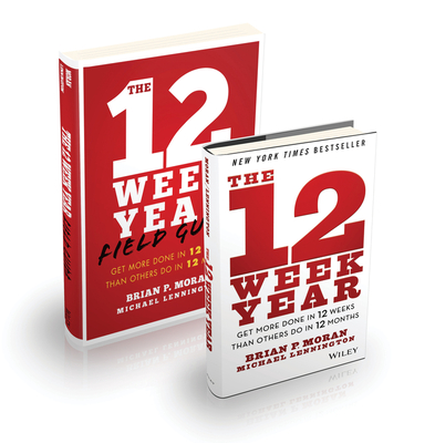 The 12 Week Year Bundle - Moran, Brian P., and Lennington, Michael