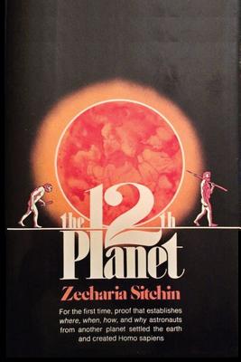 The 12th Planet - Sitchin, Zecharia, and Sloan, Sam (Introduction by)