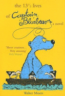 The 13 1/2 Lives of Captain Blue Bear: Volume 1