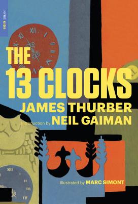 The 13 Clocks - Thurber, James, and Gaiman, Neil (Introduction by)