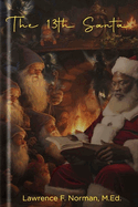The 13th Santa: (As told by Santa himself)