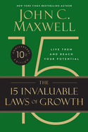 The 15 Invaluable Laws of Growth (10th Anniversary Edition): Live Them and Reach Your Potential