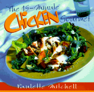The 15-Minute Chicken Cookbook - Mitchell, Paulette