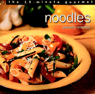 The 15-Minute Gourmet: Noodles - Mitchell, Paulette