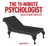 The 15-Minute Psychologist: Ideas to Save Your Life