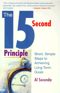 The 15-Second Principle: Short, Simple Steps to Achieving Long-Term Goals