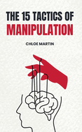 The 15 Tactics of Manipulation
