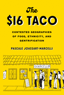 The $16 Taco: Contested Geographies of Food, Ethnicity, and Gentrification