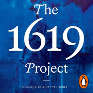 THE 1619 PROJECT: A New American Origin Story