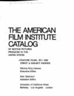 The 1911?1920: American Film Institute Catalog of Motion Pictures Produced in the United States: Feature Films - American Film Institute