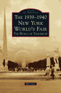 The 1939-1940 New York World's Fair the World of Tomorrow