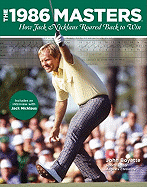 The 1986 Masters: How Jack Nicklaus Roared Back to Win