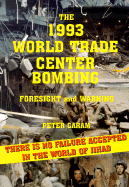 The 1993 World Trade Center Bombing: Forsight and Warning