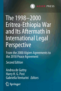 The 1998-2000 Eritrea-Ethiopia War and Its Aftermath in International Legal Perspective: From the 2000 Algiers Agreements to the 2018 Peace Agreement