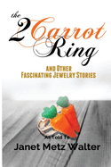 The 2 Carrot Ring, and Other Fascinating Jewelry Stories