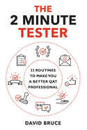 The 2 Minute Tester: 33 Routines to make you a better Tester