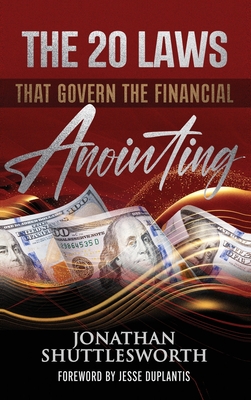 The 20 Laws that Govern the Financial Anointing - Shuttlesworth, Jonathan, and Duplantis, Jesse (Foreword by)
