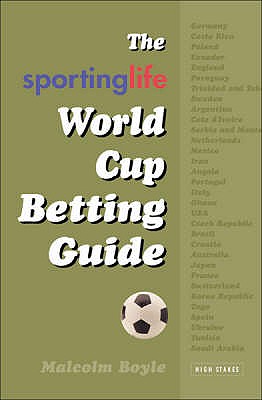 The 2006 World Cup Betting Guide - Boyle, Malcolm