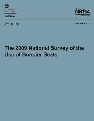 The 2009 National Survey of the Use of Booster Seats - Ye, Tony Jianqiang, and National Highway Traffic Safety Administ, and Pickrell, * Timothy M