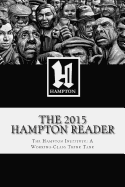 The 2015 Hampton Reader: Selected Essays and Analyses from the Hampton Institute: A Working-Class Think Tank