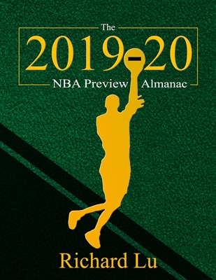 The 2019-20 NBA Preview Almanac - Lu, Richard