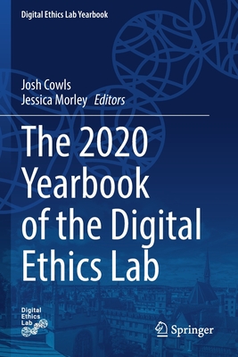 The 2020 Yearbook of the Digital Ethics Lab - Cowls, Josh (Editor), and Morley, Jessica (Editor)