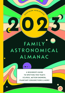 The 2023 Family Astronomical Almanac