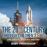 The 20th Century through Children's Eyes Children's Modern History