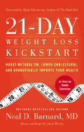 The 21-Day Weight Loss Kickstart: Boost Metabolism, Lower Cholesterol, and Dramatically Improve Your Health - Barnard, Neal D, MD
