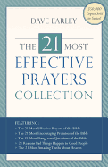 The 21 Most Effective Prayers Collection: Featuring the 21 Most Effective Prayers of the Bible, the 21 Most Encouraging Promises of the Bible, the 21 Most Dangerous Questions of the Bible, 21 Reasons Bad Things Happen to Good People, and the 21 Most...