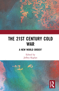 The 21st Century Cold War: A New World Order?