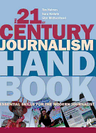 The 21st Century Journalism Handbook: Essential Skills for the Modern Journalist