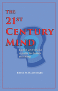 The 21st-Century Mind: Learn and teach a path to better thinking