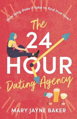 The 24 Hour Dating Agency: An absolutely feel-good and wonderfully heartwarming read! - Baker, Mary Jayne