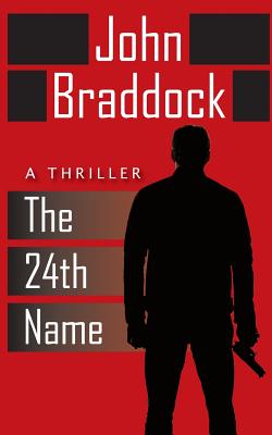 The 24th Name: A Thriller - Braddock, John