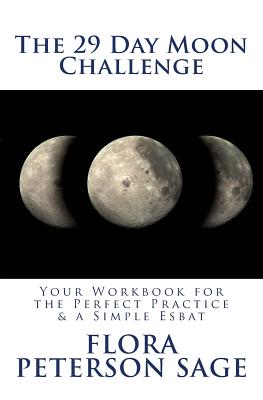 The 29 Day Moon Challenge: Your Workbook for the Perfect Practice & a Simple Esbat - Reed, Jeff (Contributions by), and Virgilio, Donna (Contributions by), and Silvermoon Garcia, Erick (Contributions by)