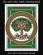 The 2nd Celtic Adult Coloring Book: Relieve More Stress and Anxiety While You Color Classic Celtic Designs