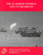 The 2nd Marine Division and Its Regiments - Crawford, Danny J, and Aquilina, Robert V, and Ferrante, Anna A