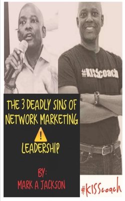 The 3 Deadly Sins of Network Marketing: Leadership - Jackson, Mark a